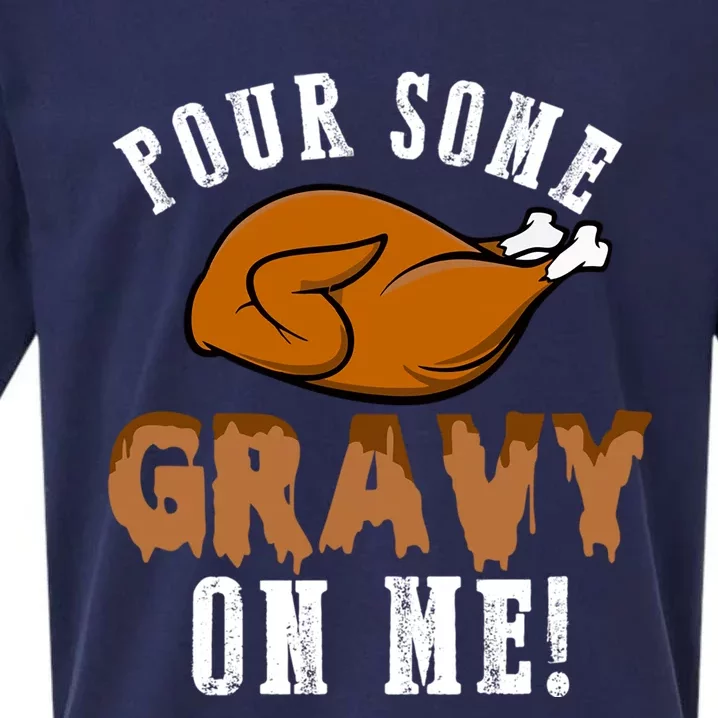 Pour Some Gravy Funny Turkey Thanksgiving Gift Gift Sueded Cloud Jersey T-Shirt