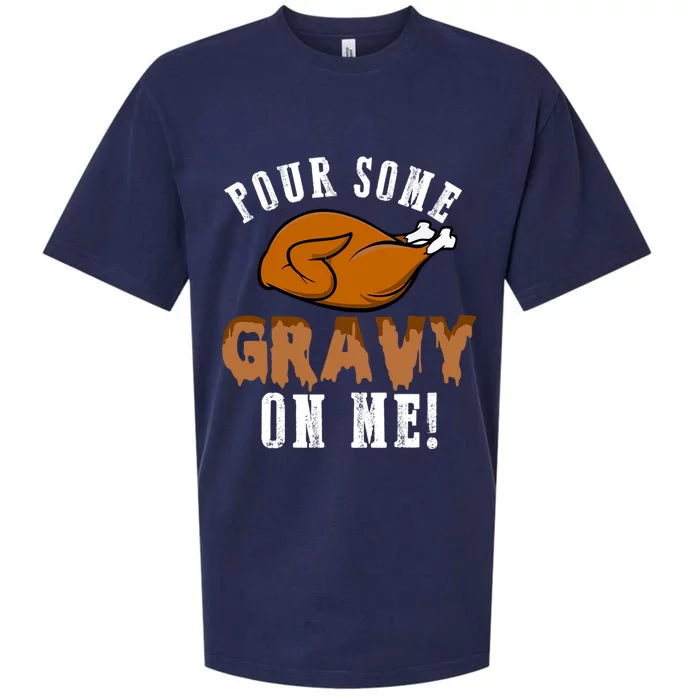 Pour Some Gravy Funny Turkey Thanksgiving Gift Gift Sueded Cloud Jersey T-Shirt