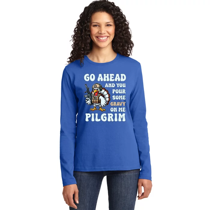 Pour Some Gravy On Me Pilgrim Happy Turkey Day Thanksgiving Gift Ladies Long Sleeve Shirt