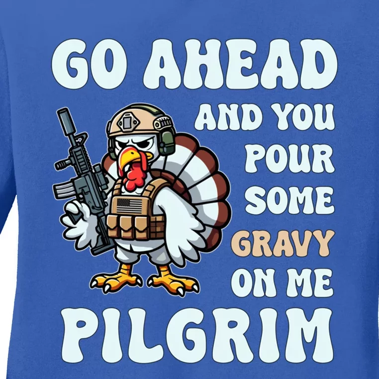 Pour Some Gravy On Me Pilgrim Happy Turkey Day Thanksgiving Gift Ladies Long Sleeve Shirt