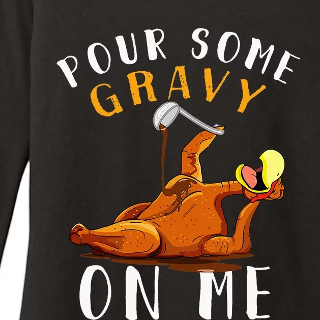 Pour Some Gravy On Me T Happy Turkey Day Womens CVC Long Sleeve Shirt