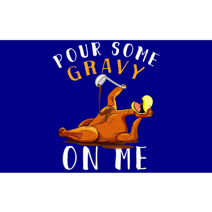 Pour Some Gravy On Me T Happy Turkey Day Bumper Sticker