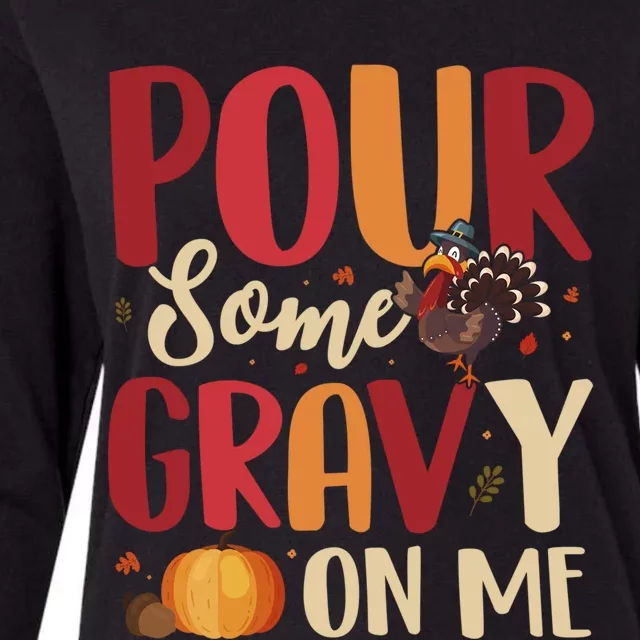 Pour Some Gravy On Me Funny Turkey Thanksgiving Gift Womens Cotton Relaxed Long Sleeve T-Shirt