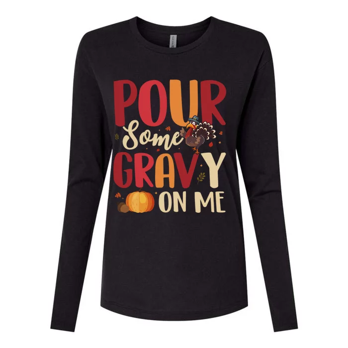 Pour Some Gravy On Me Funny Turkey Thanksgiving Gift Womens Cotton Relaxed Long Sleeve T-Shirt