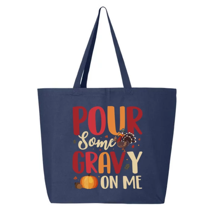 Pour Some Gravy On Me Funny Turkey Thanksgiving Gift 25L Jumbo Tote