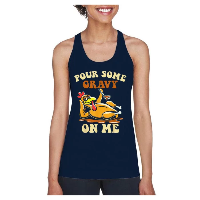 Pour Some Gravy On Me Funny Turkey For Thanksgiving Dinner Women's Racerback Tank