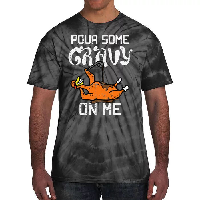 Pour Some Gravy On Me Thanksgiving Turkey Tie-Dye T-Shirt