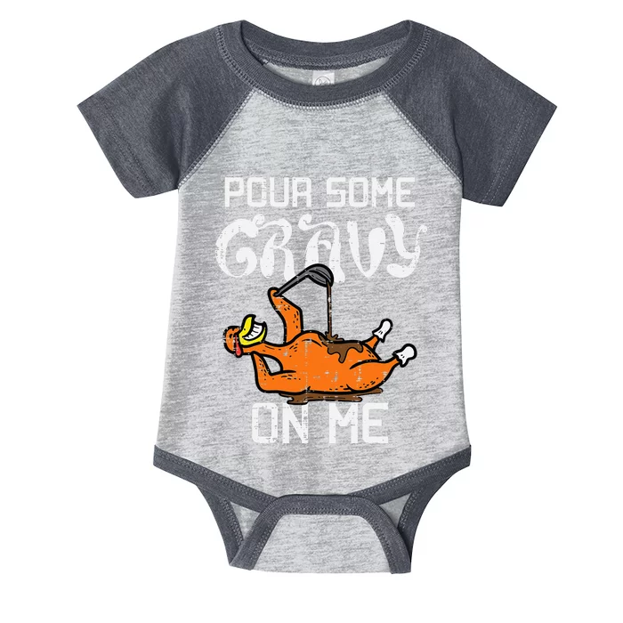 Pour Some Gravy On Me Thanksgiving Turkey Infant Baby Jersey Bodysuit