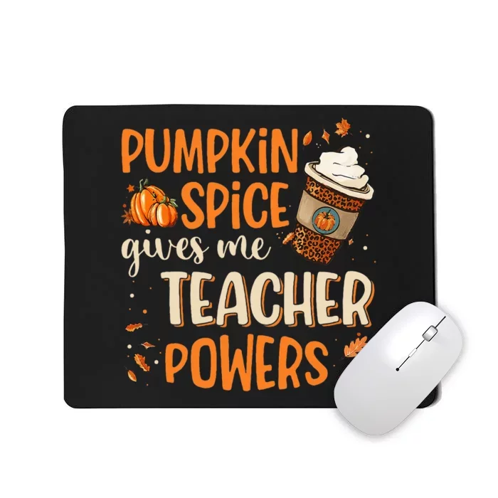 Pumpkin Spice Gives Me Teacher Powers Fall Thanksgiving Gift Mousepad