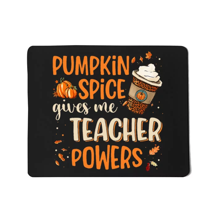 Pumpkin Spice Gives Me Teacher Powers Fall Thanksgiving Gift Mousepad