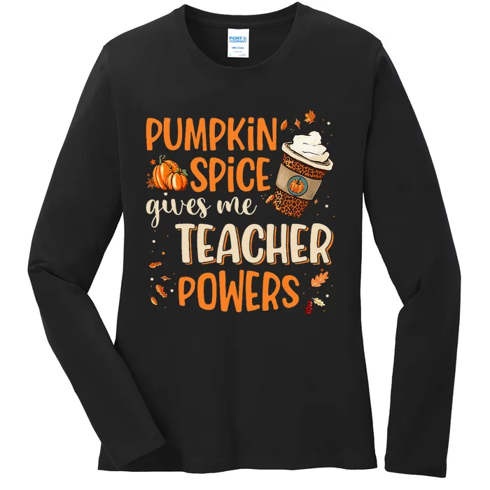 Pumpkin Spice Gives Me Teacher Powers Fall Thanksgiving Gift Ladies Long Sleeve Shirt