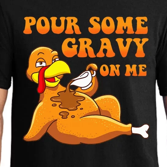 Pour Some Gravy On Me  Turkey Day Thanksgiving Pajama Set