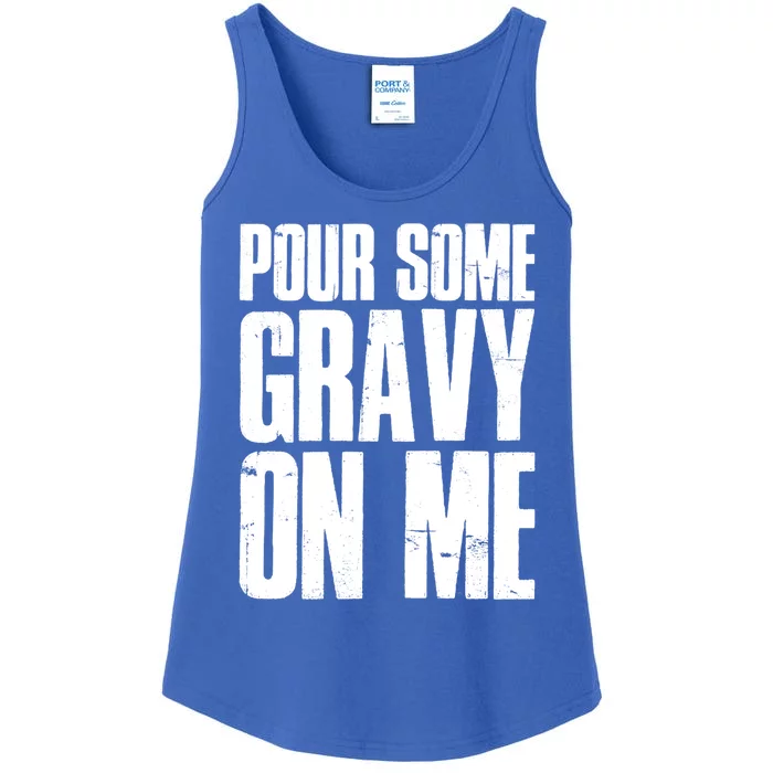 Pour Some Gravy On Me Funny Thanksgiving Day Gift Ladies Essential Tank