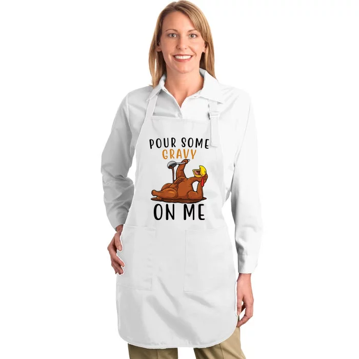 Pour Some Gravy On Me Funny Thanksgiving Turkey Full-Length Apron With Pocket