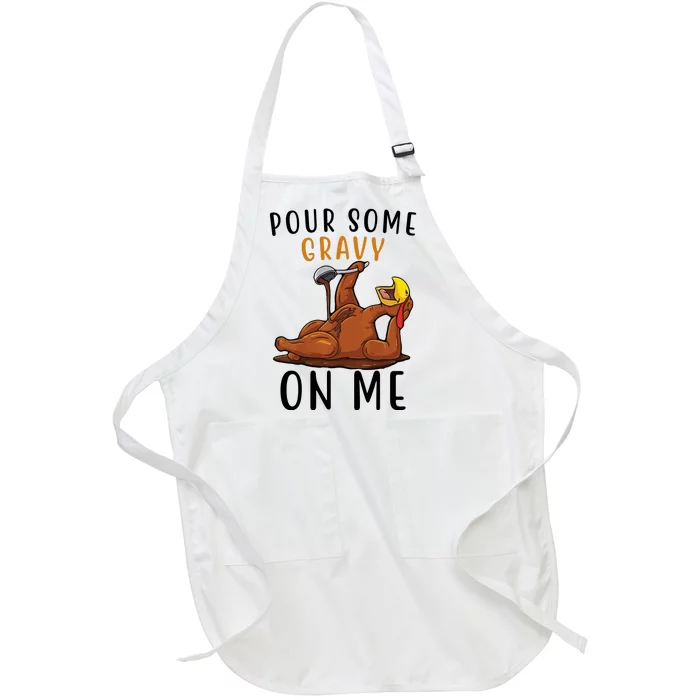 Pour Some Gravy On Me Funny Thanksgiving Turkey Full-Length Apron With Pocket