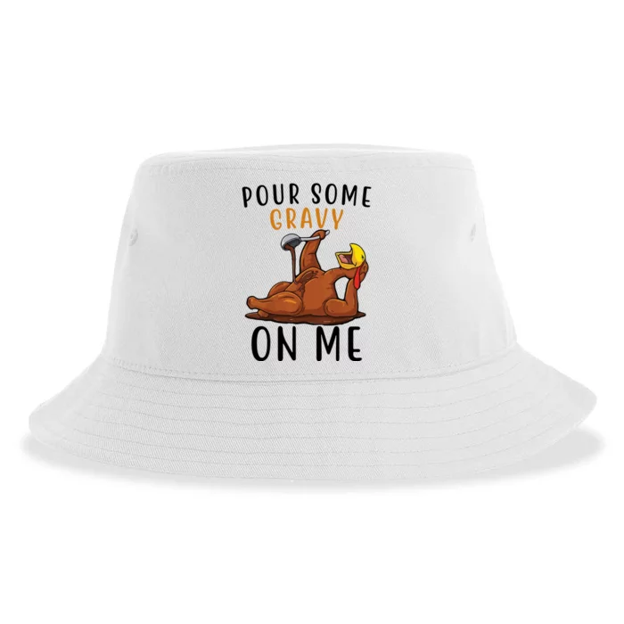 Pour Some Gravy On Me Funny Thanksgiving Turkey Sustainable Bucket Hat