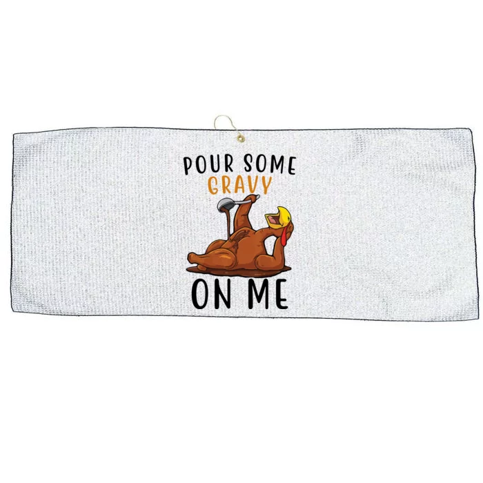 Pour Some Gravy On Me Funny Thanksgiving Turkey Large Microfiber Waffle Golf Towel