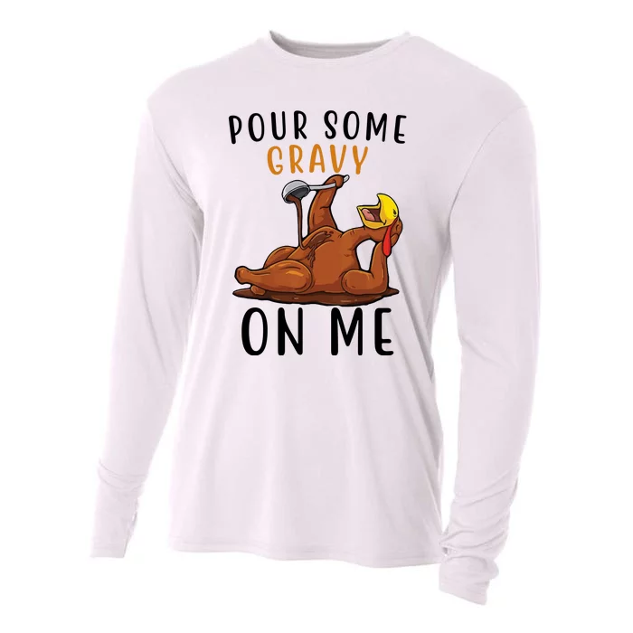 Pour Some Gravy On Me Funny Thanksgiving Turkey Cooling Performance Long Sleeve Crew