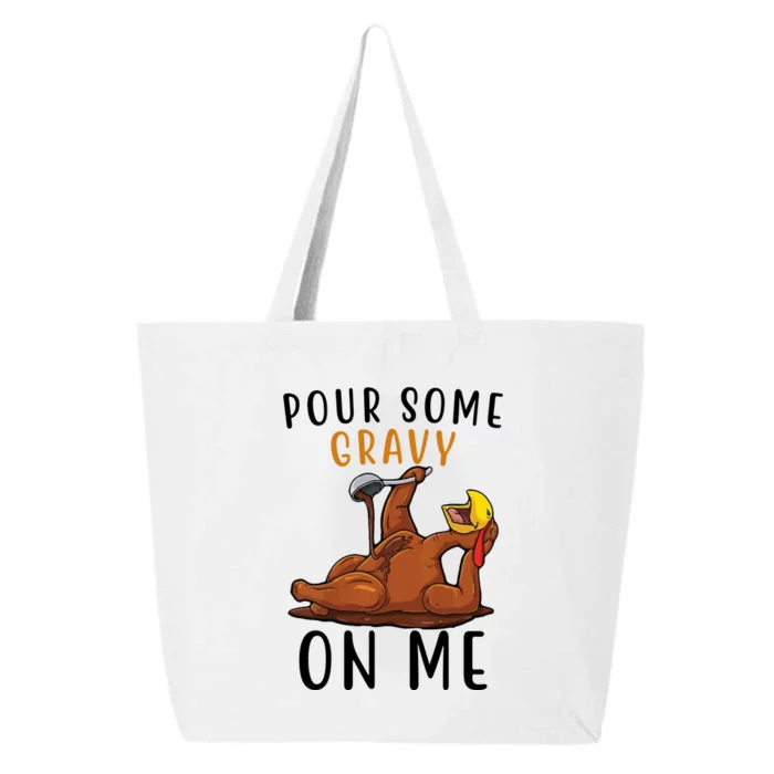 Pour Some Gravy On Me Funny Thanksgiving Turkey 25L Jumbo Tote