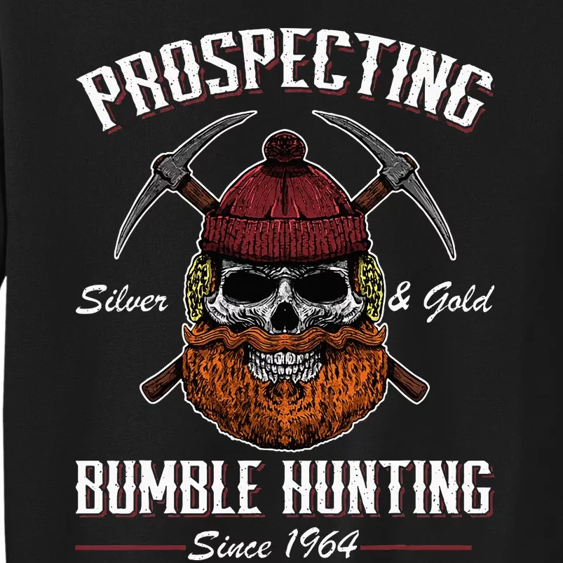 Prospecting Silver & Gold Bumble Hunting Since 1964 Sweatshirt