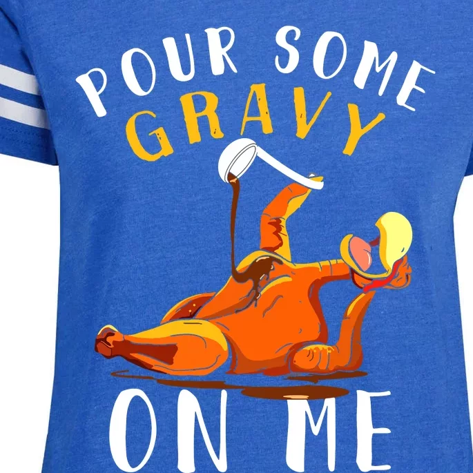 Pour Some Gravy On Me Happy Turkey Day Thanksgiving Enza Ladies Jersey Football T-Shirt