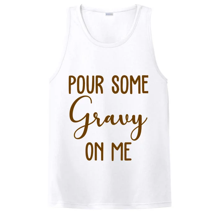 Pour Some Gravy On Me Funny Thanksgiving Performance Tank