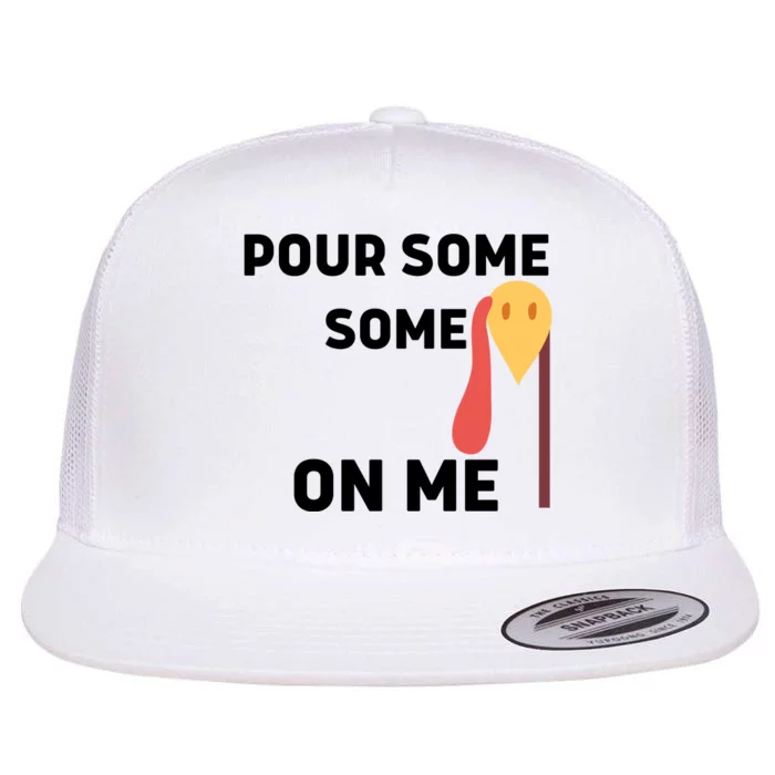 Pour Some Gravy On Me Happy Turkey Day Thanksgiving Flat Bill Trucker Hat