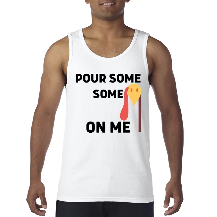 Pour Some Gravy On Me Happy Turkey Day Thanksgiving Tank Top