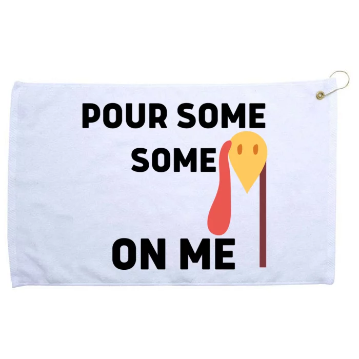 Pour Some Gravy On Me Happy Turkey Day Thanksgiving Grommeted Golf Towel