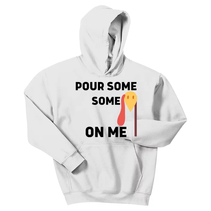 Pour Some Gravy On Me Happy Turkey Day Thanksgiving Kids Hoodie