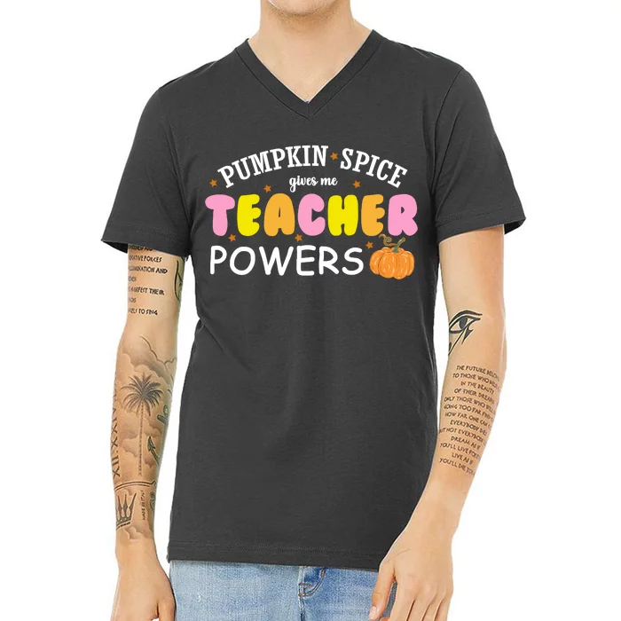 Pumpkin Spice Gives Me Teacher Powers Funny Fall V-Neck T-Shirt