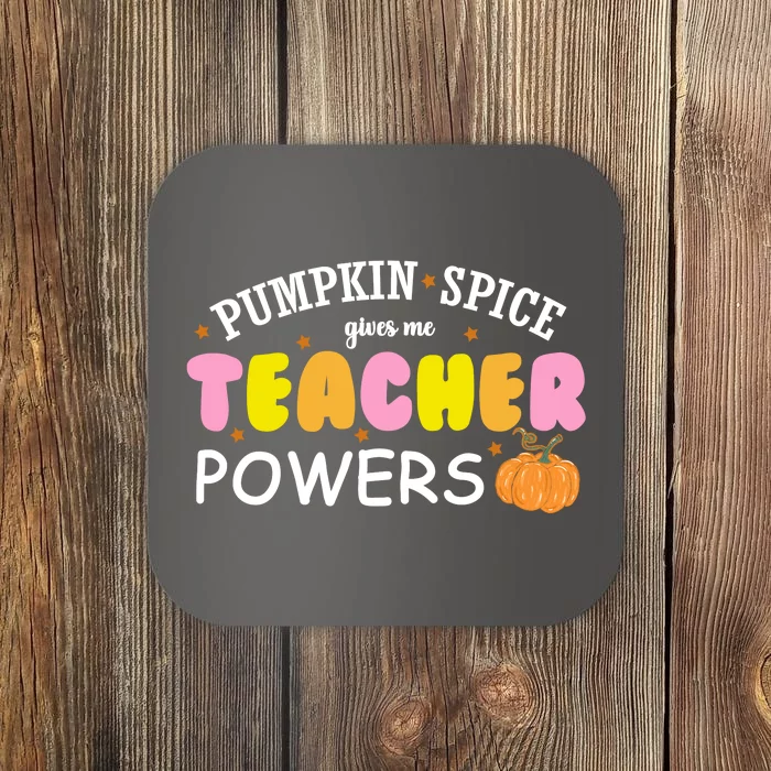 Pumpkin Spice Gives Me Teacher Powers Funny Fall Coaster