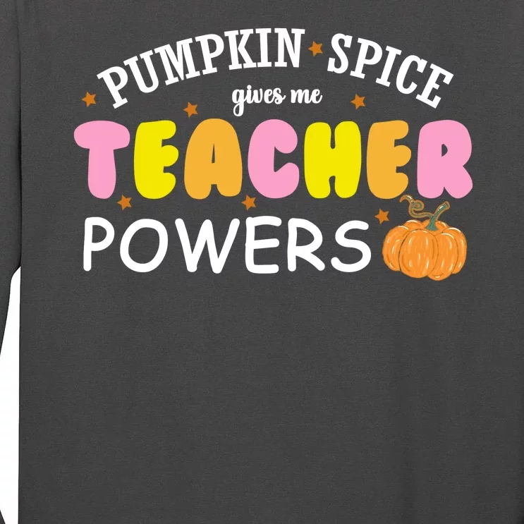 Pumpkin Spice Gives Me Teacher Powers Funny Fall Tall Long Sleeve T-Shirt