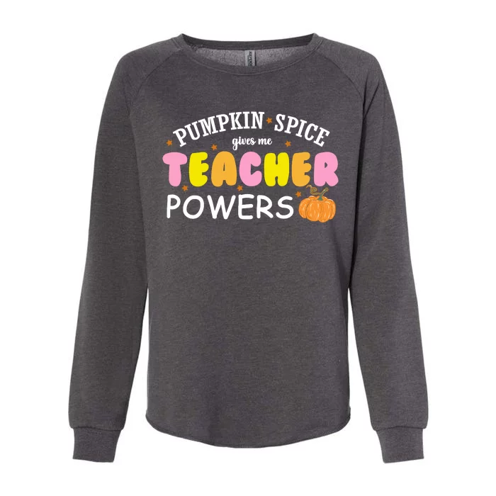 Pumpkin Spice Gives Me Teacher Powers Funny Fall Womens California Wash Sweatshirt