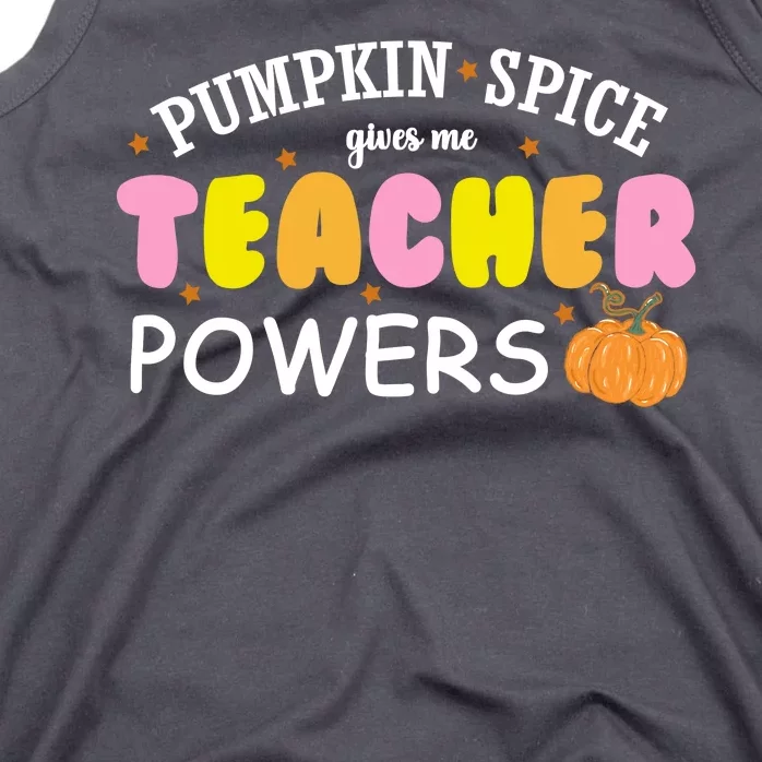 Pumpkin Spice Gives Me Teacher Powers Funny Fall Tank Top