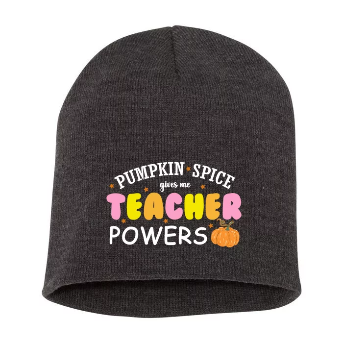 Pumpkin Spice Gives Me Teacher Powers Funny Fall Short Acrylic Beanie