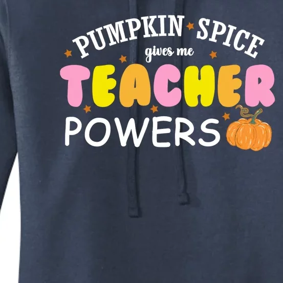 Pumpkin Spice Gives Me Teacher Powers Funny Fall Women's Pullover Hoodie