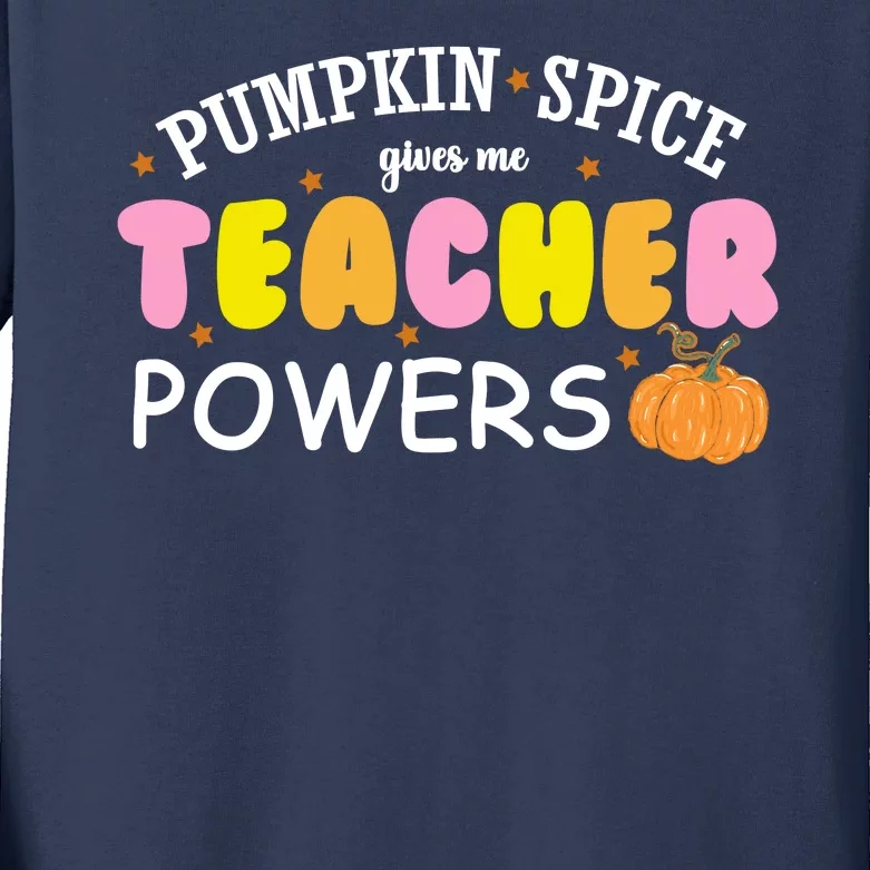 Pumpkin Spice Gives Me Teacher Powers Funny Fall Kids Long Sleeve Shirt