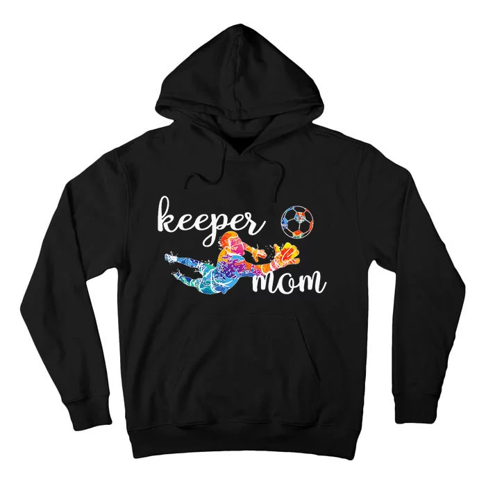 Proud Soccer Goalkeeper Mom Of A Soccer Goalie Mother Tall Hoodie