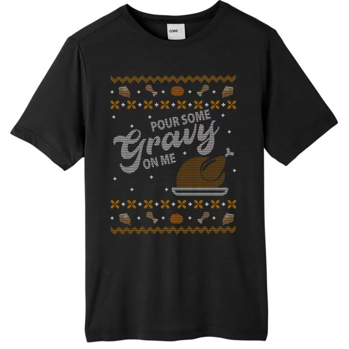 Poor Some Gravy In Me Ugly Sweater Thanksgiving ChromaSoft Performance T-Shirt