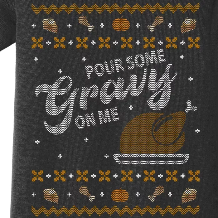 Poor Some Gravy In Me Ugly Sweater Thanksgiving Baby Bodysuit