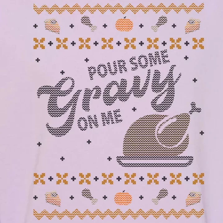 Poor Some Gravy In Me Ugly Sweater Thanksgiving Garment-Dyed Sweatshirt