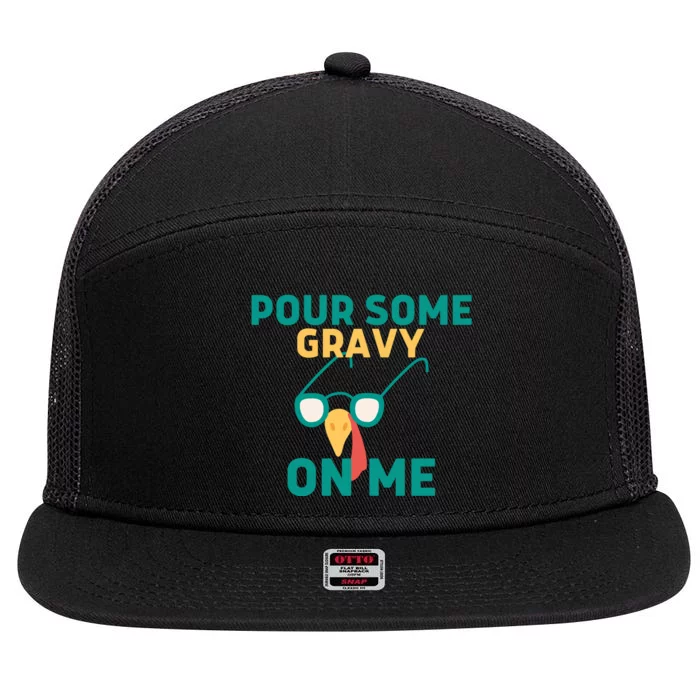 Pour Some Gravy On Me Happy Turkey Day Thanksgiving 7 Panel Mesh Trucker Snapback Hat