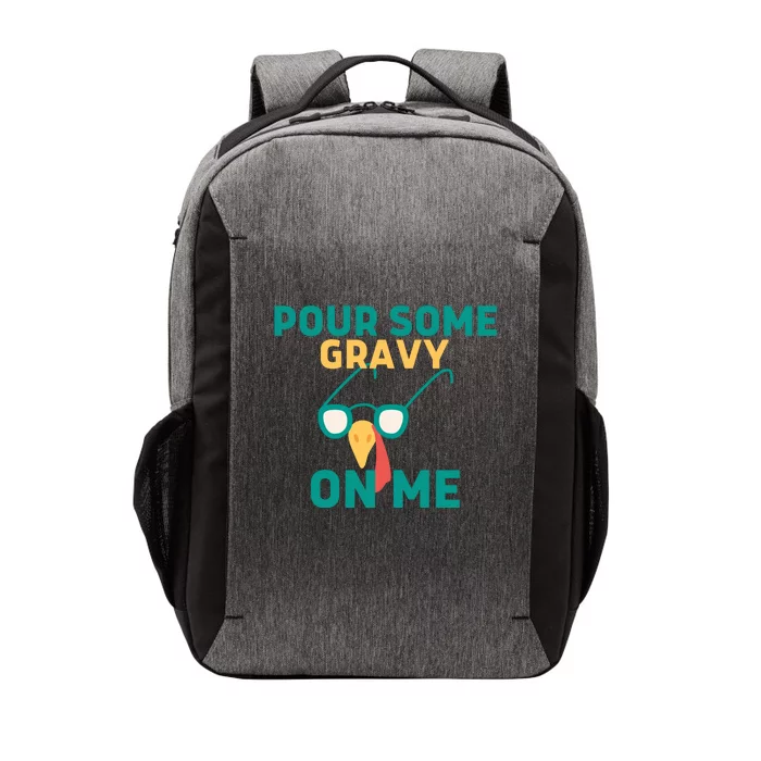 Pour Some Gravy On Me Happy Turkey Day Thanksgiving Vector Backpack