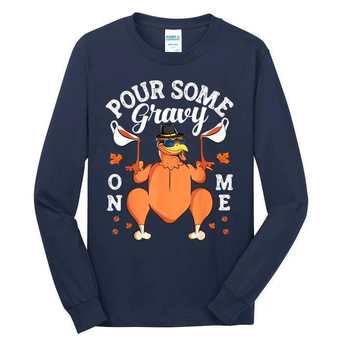 Pour Some Gravy On Me Turkey Lover Couple Thanksgiving Day Tall Long Sleeve T-Shirt