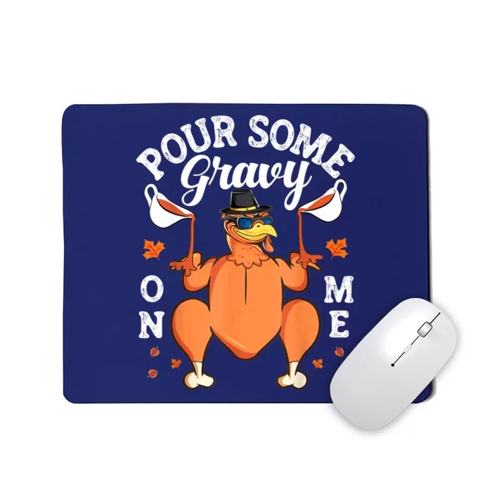 Pour Some Gravy On Me Turkey Lover Couple Thanksgiving Day Mousepad