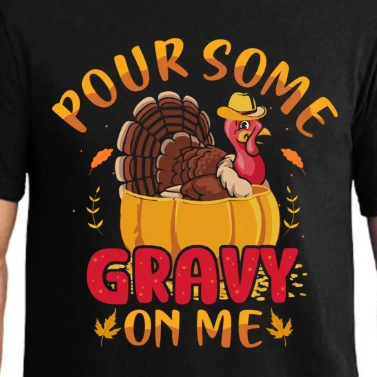 Pour Some Gravy On Me Gift Happy Turkey Day Thanksgiving Meaningful Gift Pajama Set