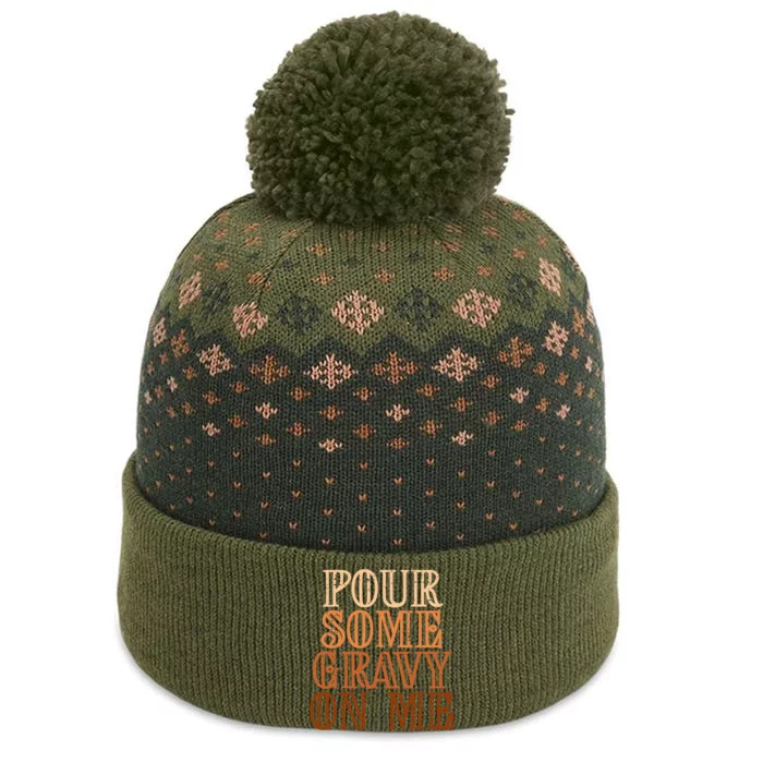 Pour Some Gravy On Me Funny Thanksgiving The Baniff Cuffed Pom Beanie