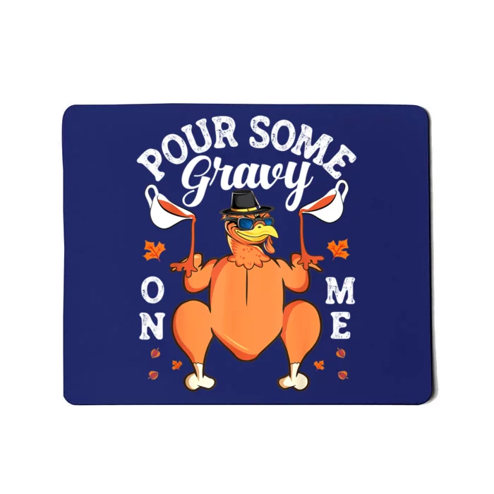 Pour Some Gravy On Me Turkey Lover Couple Thanksgiving Day Mousepad