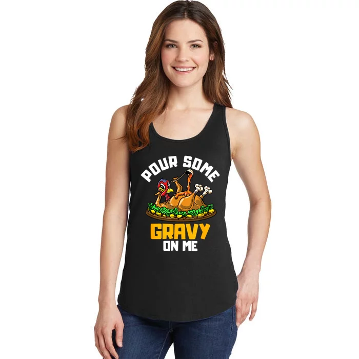 Pour Some Gravy On Me Happy Turkey Day Thanksgiving Ladies Essential Tank